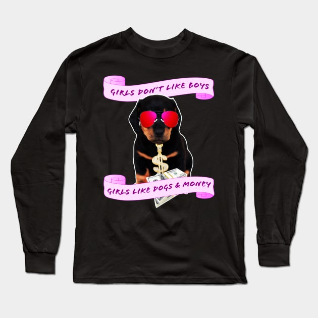Girls Love Dogs and Money Long Sleeve T-Shirt by SCL1CocoDesigns